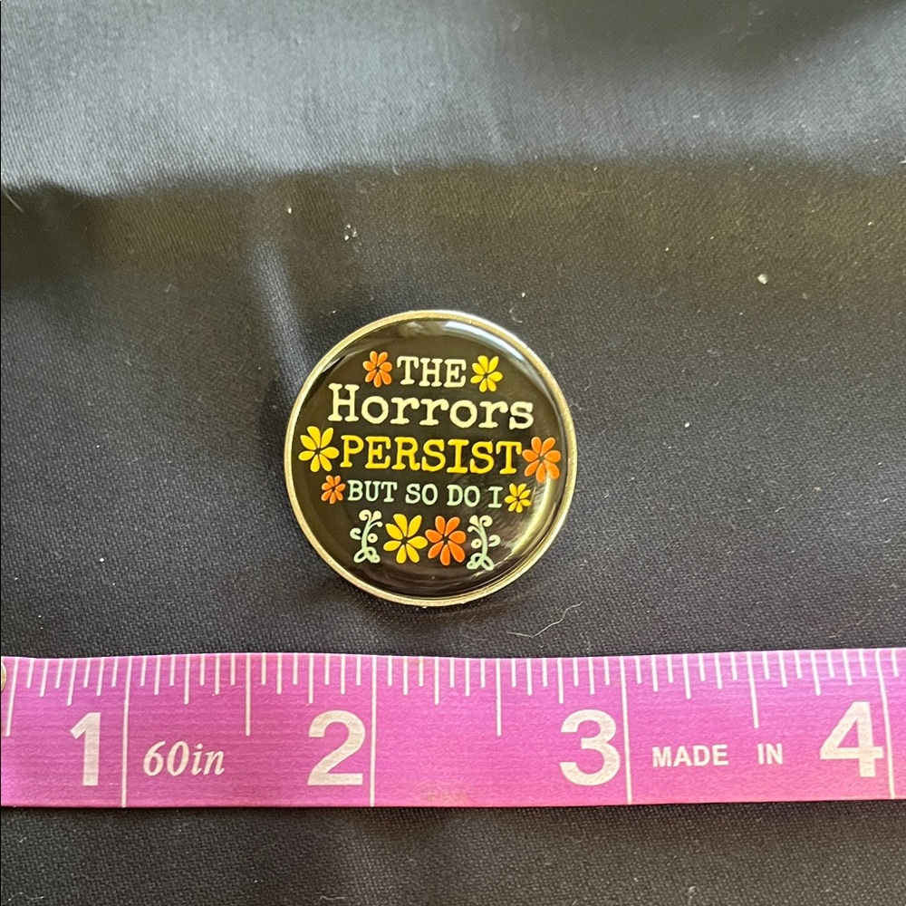 “The Horrors Persist But So Do I” Enamel Pin 🌼🖤 | Retro Goth Floral